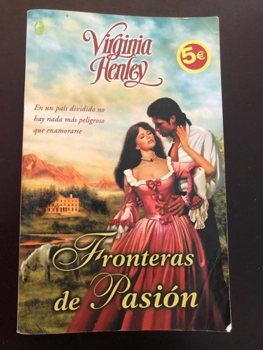Libro Fronteras De Pasión - Virgina Henley  Excelente Estado