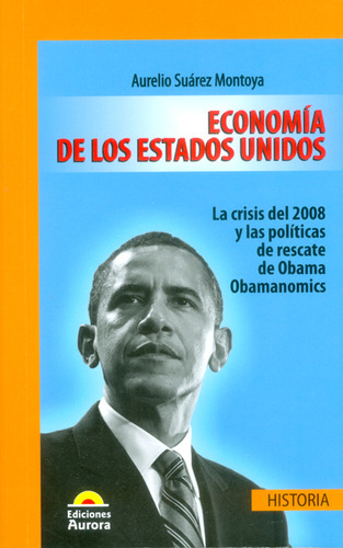 Economía De Los Estados Unidos La Crisis Del 2008 Y Las Polí