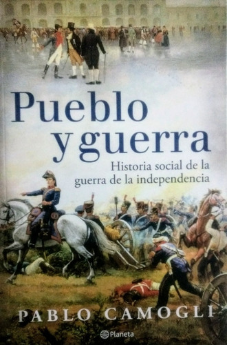 Pueblo Y Guerra Historia Social Guerra De La Independencia