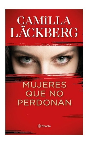 Libro Mujeres Que No Perdonan - Camilla Läckberg