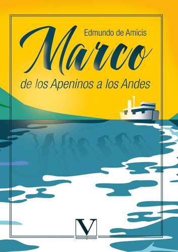 Marco, De Los Apeninos A Los Andes, De Edmundo De Amicis