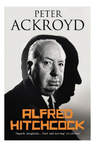 Alfred Hitchcock - Peter Ackroyd. Eb01