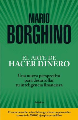 El Arte De Hacer Dinero : Una Nueva Perspectiva Para Desarro