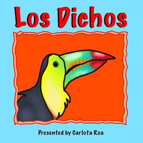 Los Dichos - A Collection Of Traditional Mexican Sayings, De Carlota Roa Y Genaro Roa. Editorial Salto Al Reverso, Tapa Blanda En Español, 2021