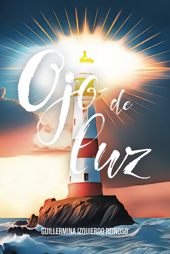 Libro: Ojo De Luz: Libro De Poesías (spanish Edition)