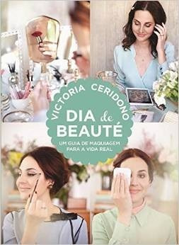 Dia De Beauté  Livro Maquiagem Vogue Victoria Ceridono