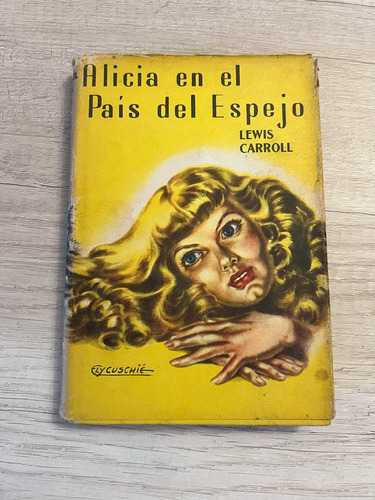 Alicia En El Pais Del Espejo - Lewis Carroll