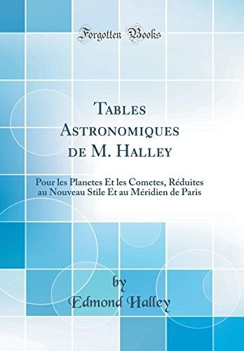 Tables Astronomiques De M Halley Pour Les Planetes Et Les Co