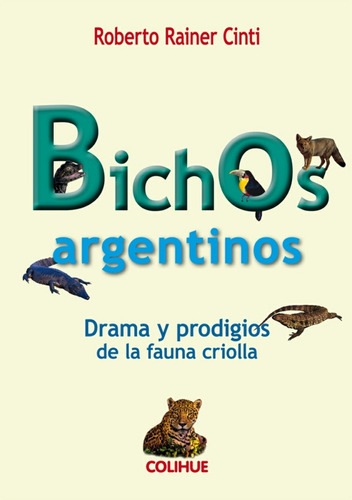 Bichos Argentinos - Roberto Rainer Cinti