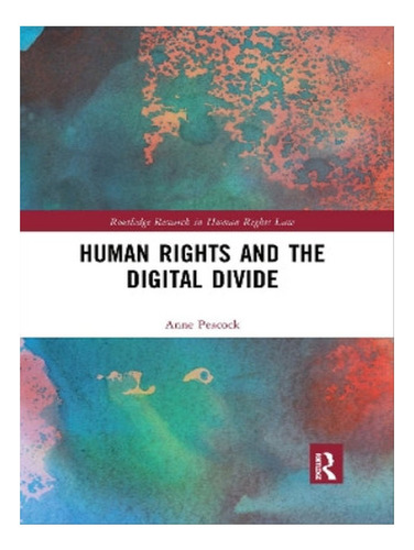 Human Rights And The Digital Divide - Anne Peacock. Eb05