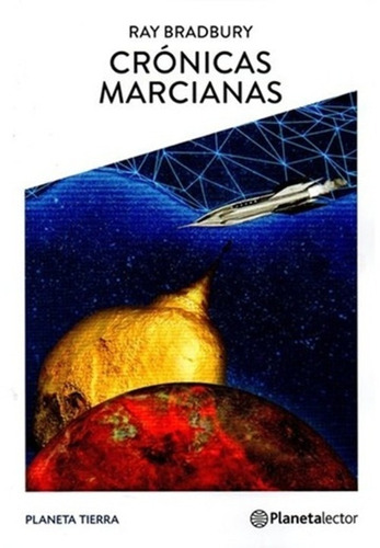 Crónicas marcianas, de Ray Bradbury. Editorial PLANETALECTOR en español, 2018