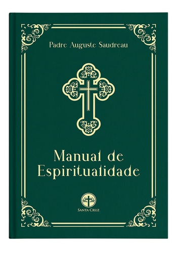 Manual De Espiritualidade - Pe. Auguste Saudreau