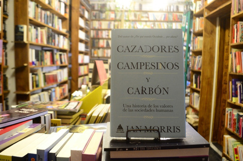 Cazadores, Campesinos Y Carbón. Ian Morris.