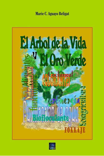 Libro: El Arbol De La Vida Y El Oro Verde: La Planta Que Sal