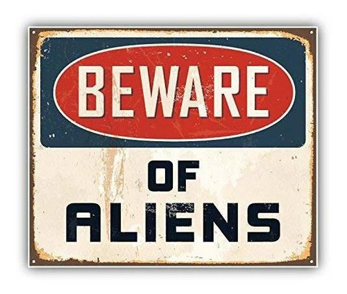 Dg Graphics Beware Of Aliens Vintage Sign Art Decor 5'' X