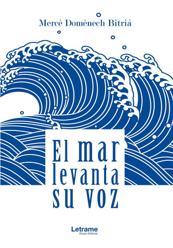 El Mar Levanta Su Voz, De Domènech Bitrià, Mercè. Editorial Letrame S.l., Tapa Blanda En Español