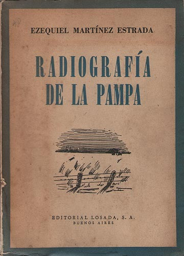 Radiofrafía De La Pampa - Martínez Estrada, Ezequiel