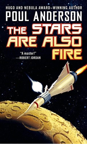 The Stars Are Also Fire - Poul Anderson