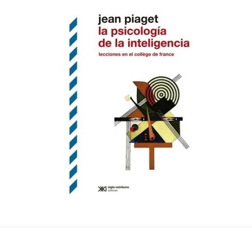 Libro La Psicologia De La Inteligencia Jean Piaget Siglo Xxi