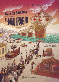 Libro A La Caza Del Galeón San José. Parte I El Naufragio