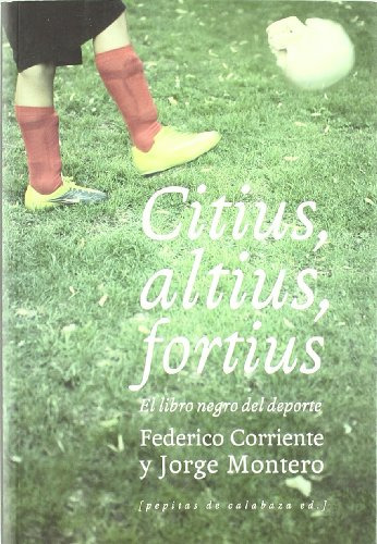 Libro Citius Altius Fortius De Corriente F Montero J  Pepita