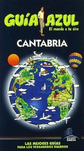 Cantabria, De Guia Azul. Editorial Gaesa, Tapa Blanda, Edición 2010 En Español