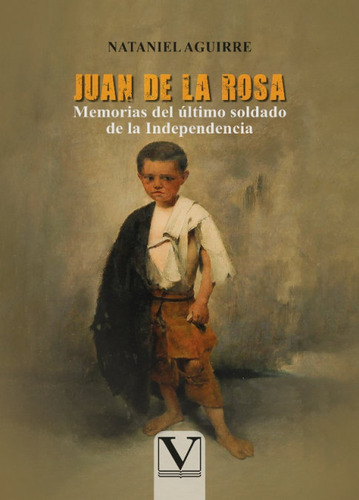 Juan De La Rosa Memorias Del Ultimo Solda - Aguirre Gonza...