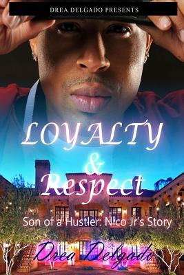 Libro Loyalty & Respect: Son Of A Hustler: Nico Jr's Stor...