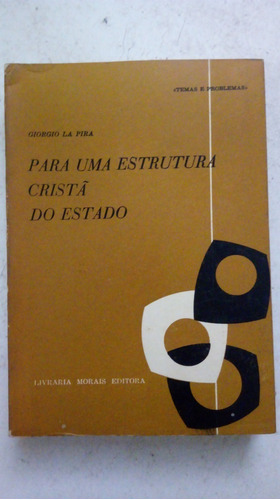 Livro Para Uma Estrutura Cristã Do Estado - Giorgio La Pira