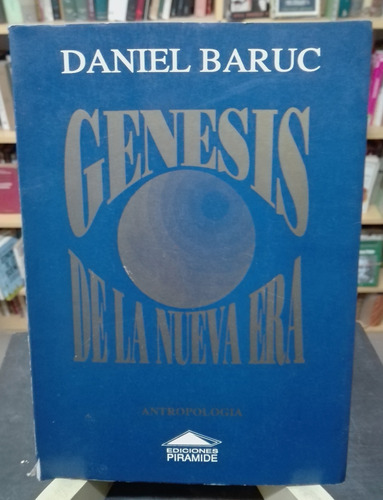 Génesis De La Nueva Era - Antropología - Daniel Baruc - 1994