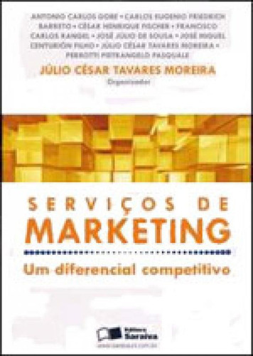 Serviços De Marketing: Um Diferencial Competitivo, De Gobe, Antonio Carlos. Editora Saraiva, Capa Mole, Edição 1ª Edição - 2008 Em Português