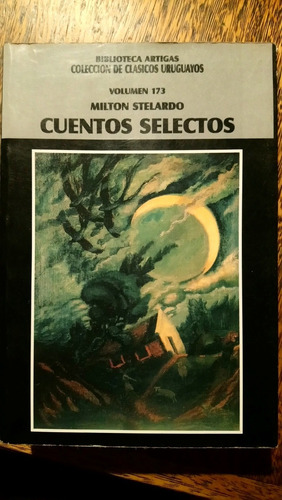 Milton Stelardo Cuentos Selectos Biblioteca Artigas Clasicos