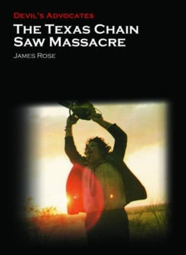The Texas Chain Saw Massacre, De James Rose. Devil's Advocates, Vol. 1. Editorial Liverpool University Press, Tapa Blanda En Inglés, 2013