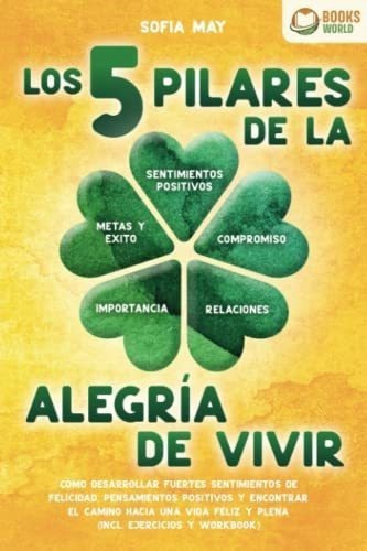 Los 5 Pilares De La Alegria De Viviro..., De May, Sofia. Editorial Independently Published En Español