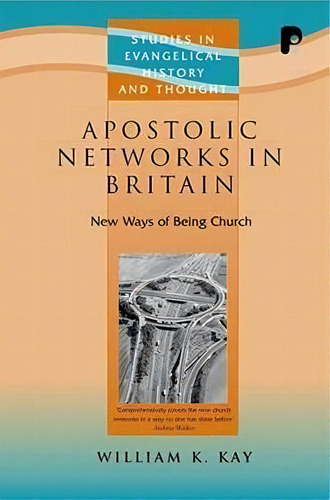 Apostolic Networks In Britain, De William K. Kay. Editorial Send Light, Tapa Blanda En Inglés