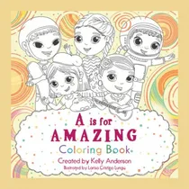 Comprar Libro A Is For Amazing: Coloring Book - Kelly Anderson