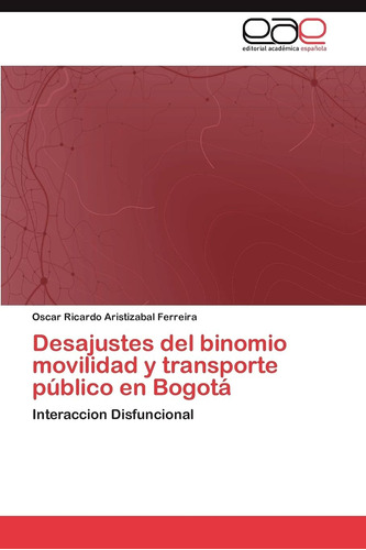 Libro: Desajustes Del Binomio Movilidad Y Transporte Público