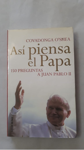 Asi Piensa El Papa-covadonga O'shea-ed.temas De Hoy-(m)