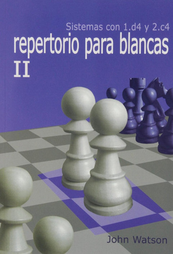 Libro 2.repertorio Para Blancas. - Watson, John