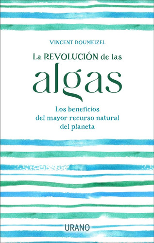 Revolucion De Las Algas - Vincent Doumeizel - Urano - Libro
