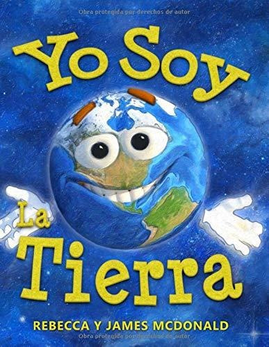 Yo Soy La Tierra Un Libro Del Dia De La Tierra Para Niños, de McDonald, James. Editorial House Of Lore, tapa blanda en español, 2019