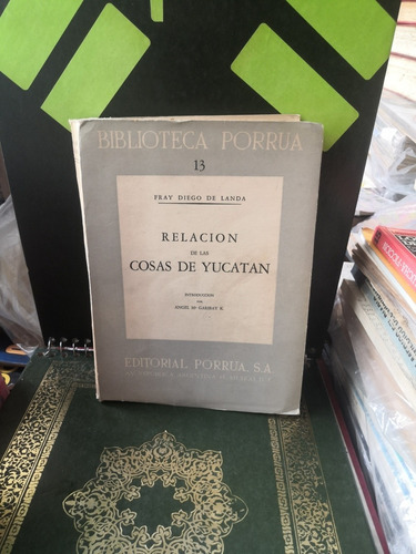 Relación De Las Cosas De Yucatan.  Fray Diego De Landa. 