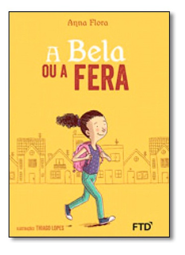 Bela ou a Fera. A, de Anna Flora. Editora FTD (PARADIDATICOS), capa mole em português