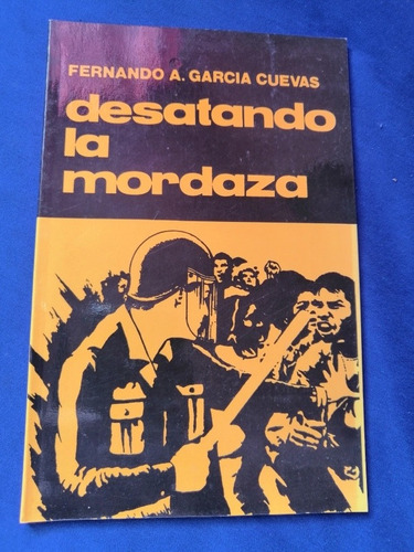 Libro Desatando La Mordaza Fernando A. García Cuevas 