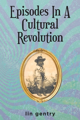 Libro Episodes In A Cultural Revolution - Gentry, Lin