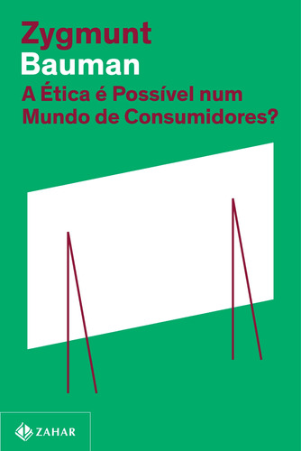 A ética é possível num mundo de consumidores? (Nova edição), de Bauman, Zygmunt. Editora Schwarcz SA, capa mole em português, 2021