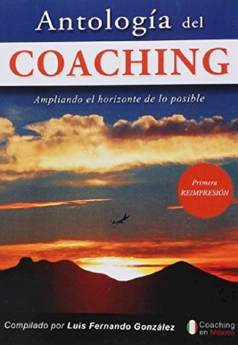 Libro - Antologia Del Coaching Ampliando El Horizonte De Lo