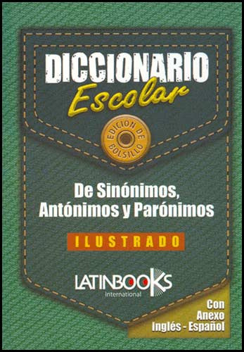 Diccionario Escolar De Sinonimos, Antonimos Y Paronimos