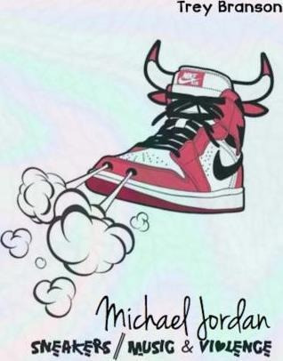 Michael Jordan  Sneakers Music And Violence The Deluxaqwe