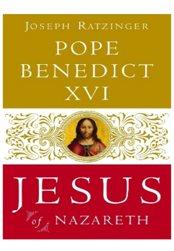 Jesus Of Nazareth - Joseph Ratzinger, Pope Benedict Xv. Eb15